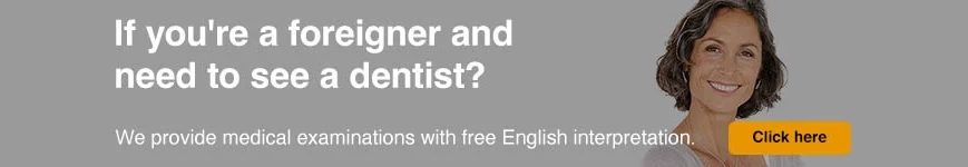 If you're a foreigner and need to see a dentist?